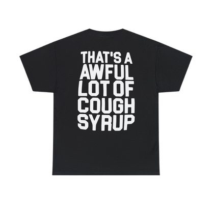 Awful Lot Of Cough Sryup OG Black T-Shirt