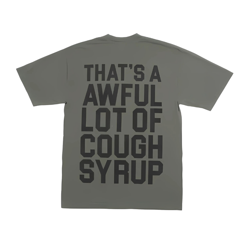 Awful Lot of Cough Syrup T-Shirt