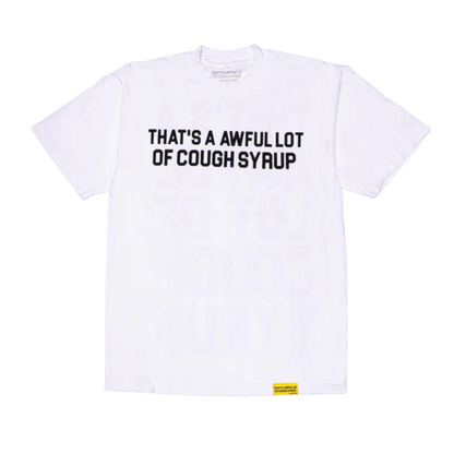 Awful Lot Of Cough Syrup OG White T-Shirt