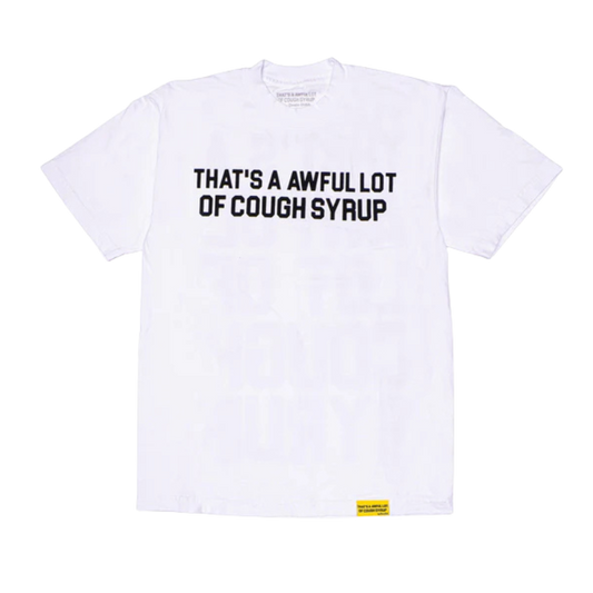 Awful Lot Of Cough Syrup OG White T-Shirt